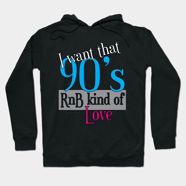 Original 90's RnB kind of Love T-Shirt | R&B Apparel Hoodie by TeesByJay